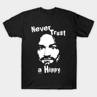 Never Trust A Hippy T-Shirt